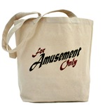 For Amusement Only Tote Bag