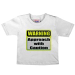 Approach With Caution Infant/Toddler T-Shirt