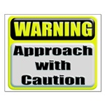 WARNING: Approach With Caution Sign