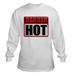 DANGER: HOT! Long Sleeve T-Shirt