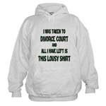 I Was Taken To Divorce Court And All I Have Left Is This Hooded Sweatshirt