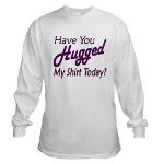 Have You Hugged My Long Sleeve T-Shirt