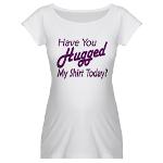 Have You Hugged My Maternity T-Shirt