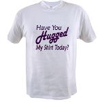 Have You Hugged My Value T-shirt