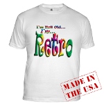 I'm Not Old, I'm Retro Fitted T-Shirt