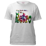 I'm Not Old, I'm Retro Women's T-Shirt