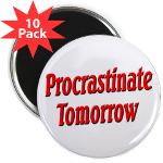 Procrastinate Tomorrow 2.25&quot; Magnet (10 pack)