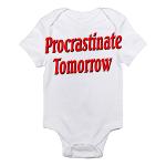 Procrastinate Tomorrow Infant Bodysuit