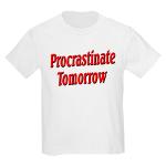 Procrastinate Tomorrow Kids Light T-Shirt