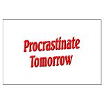 Procrastinate Tomorrow Large Poster