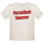 Procrastinate Tomorrow Organic Toddler T-Shirt