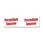 Procrastinate Tomorrow Sticker (Bumper)