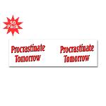 Procrastinate Tomorrow Sticker (Bumper 50 pk)