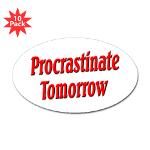 Procrastinate Tomorrow Sticker (Oval 10 pk)
