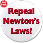 Repeal Newton's Laws 3.5&quot; Button (100 pack)
