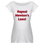 Repeal Newton's Laws Maternity T-Shirt