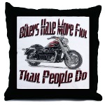 Bikers Have More Fun Throw Pillow