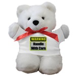 Handle With Care Warning  Teddy Bear