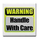 Handle With Care Warning  Tile Coaster