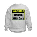 Handle With Care Warning  Kids Sweatshirt