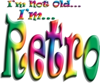 I'm Not Old, I'm retro