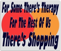 For Some There's Therapy, For The Rest Of Us There's Shopping