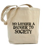 No Longer A Danger To Society Tote Bag