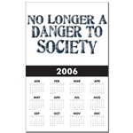 No Longer A Danger To Society Printed Calendar