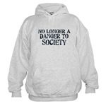 No Longer A Danger To Society Hooded Sweatshirt
