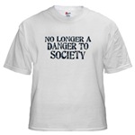 No Longer A Danger To Society White T-Shirt