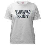 No Longer A Danger To Society Women's T-Shirt